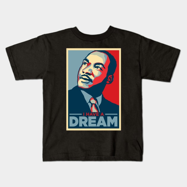 I Have a Dream Kids T-Shirt by dnacreativedesign